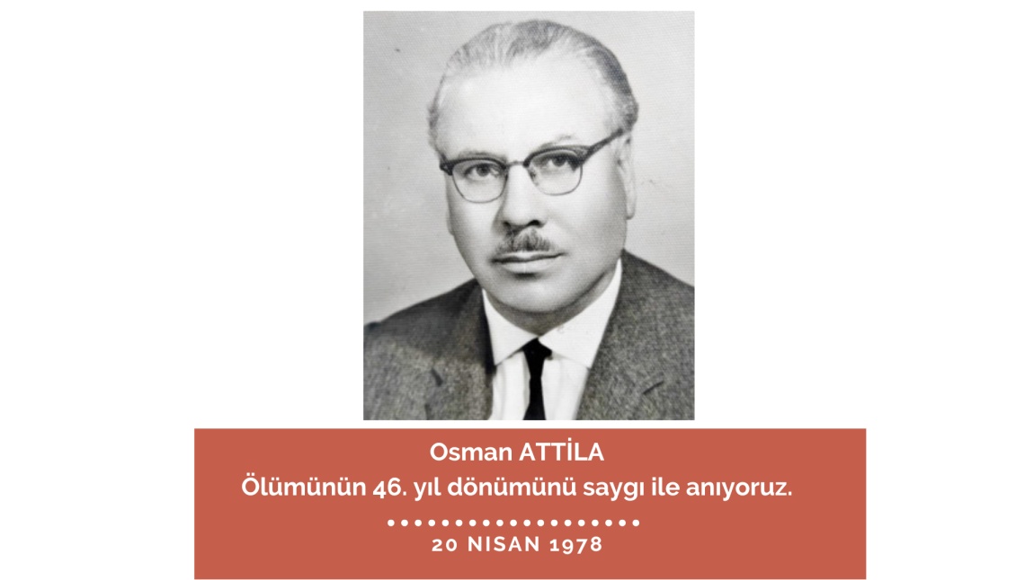 Osman Attila'yı Saygı ile Anıyoruz